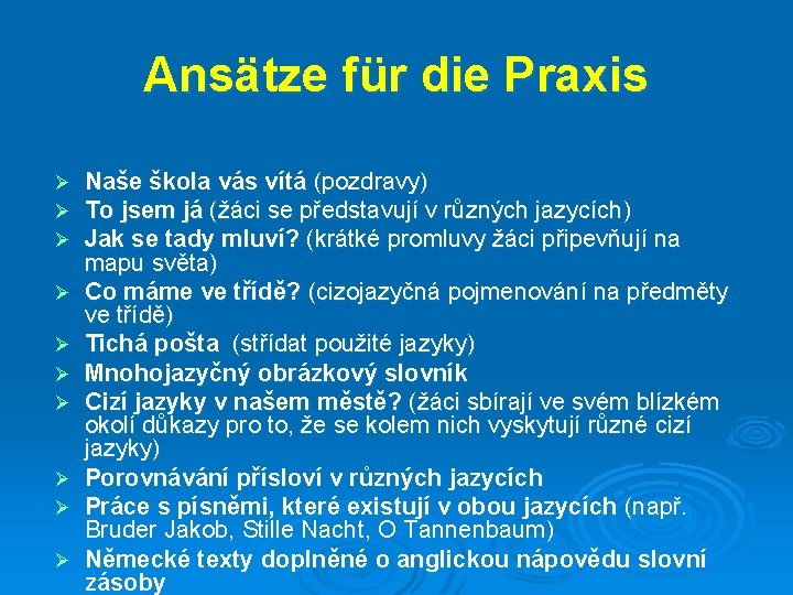 Ansätze für die Praxis Ø Ø Ø Ø Ø Naše škola vás vítá (pozdravy)