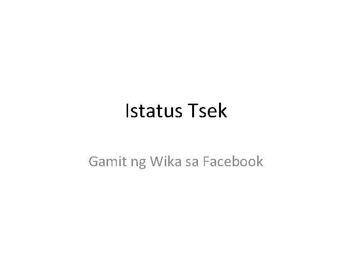 Istatus Tsek Gamit ng Wika sa Facebook 