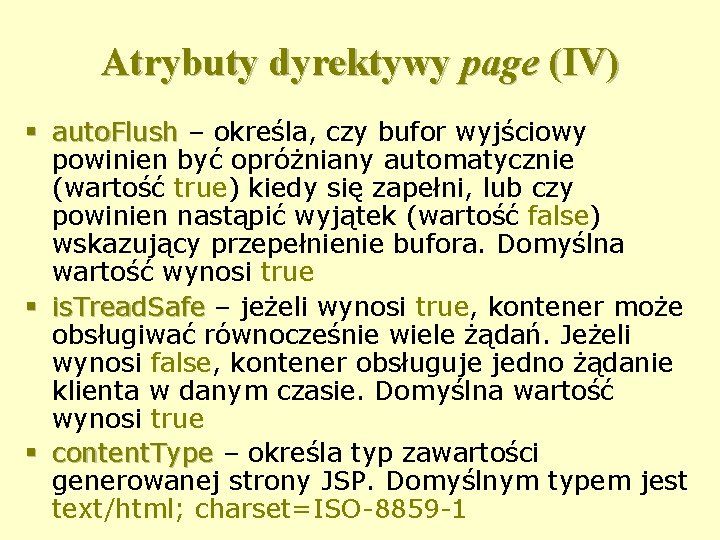 Atrybuty dyrektywy page (IV) § auto. Flush – określa, czy bufor wyjściowy powinien być