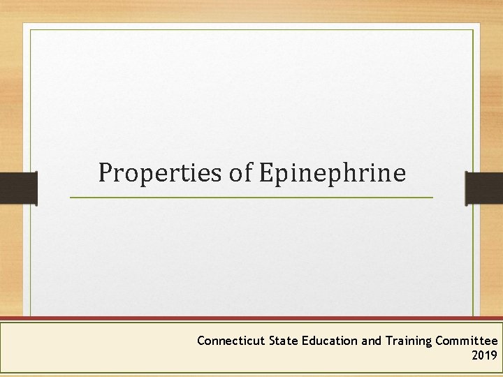 Properties of Epinephrine Connecticut Education Connecticut Department. State of Public Health and Training Committee