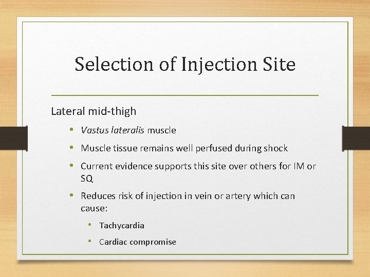 Selection of Injection Site Lateral mid-thigh • Vastus lateralis muscle • Muscle tissue remains