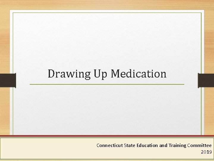 Drawing Up Medication Connecticut State Education and Training Committee Connecticut Department of Public Health