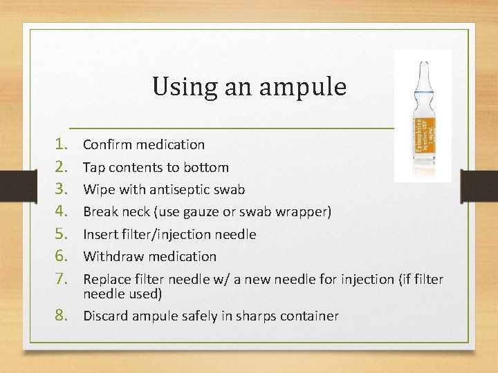 Using an ampule 1. 2. 3. 4. 5. 6. 7. Confirm medication Tap contents