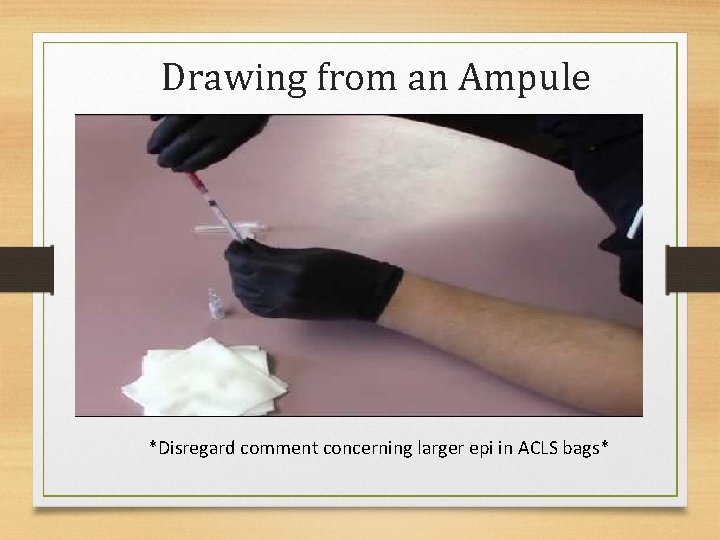 Drawing from an Ampule *Disregard comment concerning larger epi in ACLS bags* 