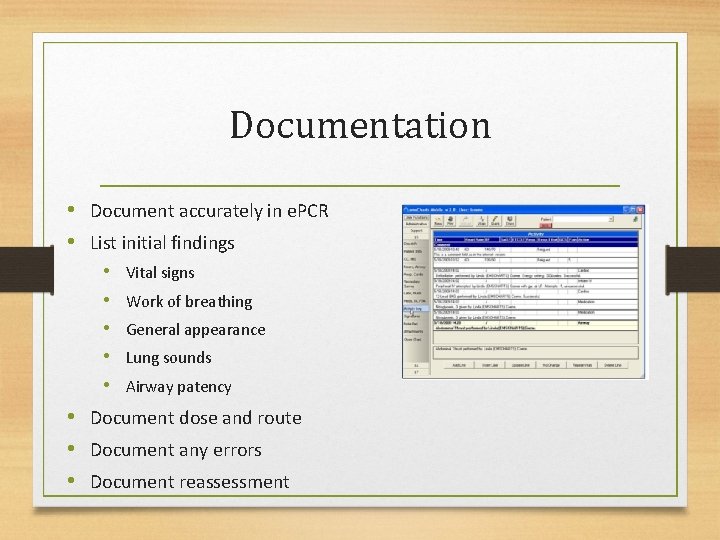 Documentation • Document accurately in e. PCR • List initial findings • • •