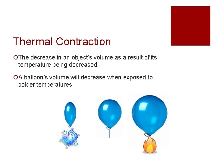 Thermal Contraction ¡The decrease in an object’s volume as a result of its temperature