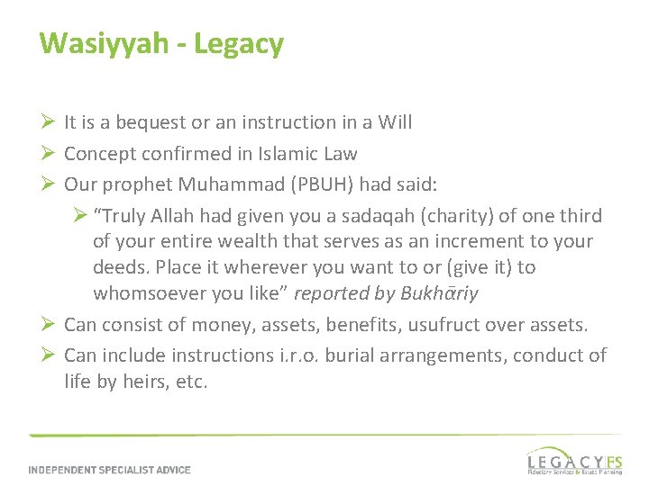 Wasiyyah - Legacy Ø It is a bequest or an instruction in a Will