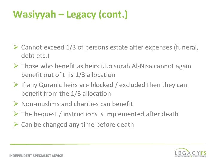 Wasiyyah – Legacy (cont. ) Ø Cannot exceed 1/3 of persons estate after expenses