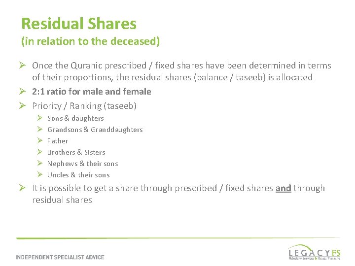 Residual Shares (in relation to the deceased) Ø Once the Quranic prescribed / fixed