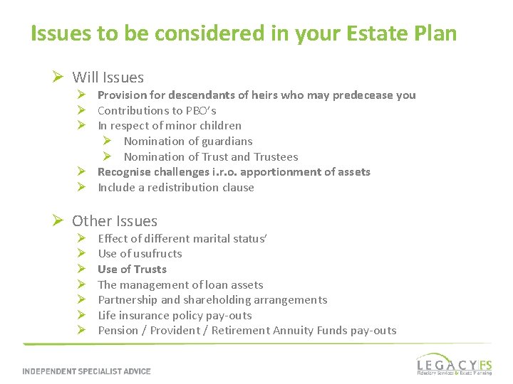 Issues to be considered in your Estate Plan Ø Will Issues Ø Provision for