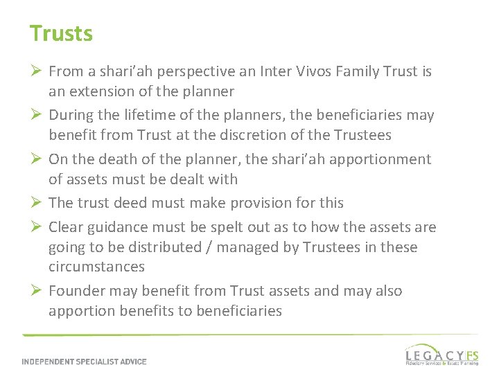 Trusts Ø From a shari’ah perspective an Inter Vivos Family Trust is an extension