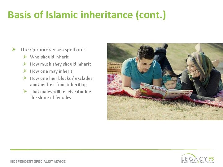 Basis of Islamic inheritance (cont. ) Ø The Quranic verses spell out: Who should