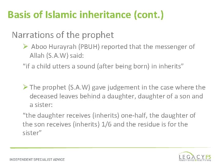 Basis of Islamic inheritance (cont. ) Narrations of the prophet Ø Aboo Hurayrah (PBUH)