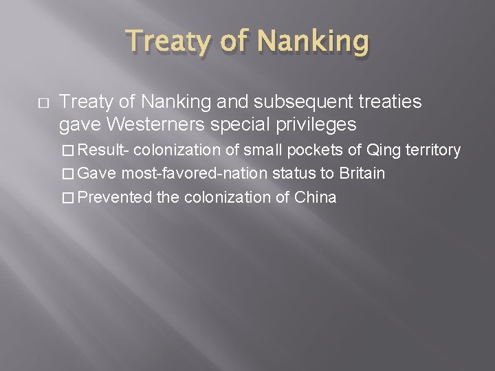 Treaty of Nanking � Treaty of Nanking and subsequent treaties gave Westerners special privileges