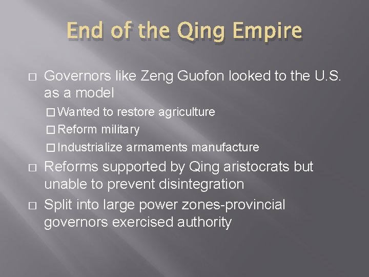 End of the Qing Empire � Governors like Zeng Guofon looked to the U.