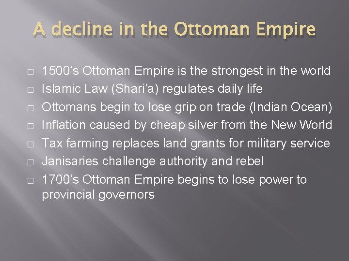 A decline in the Ottoman Empire � � � � 1500’s Ottoman Empire is