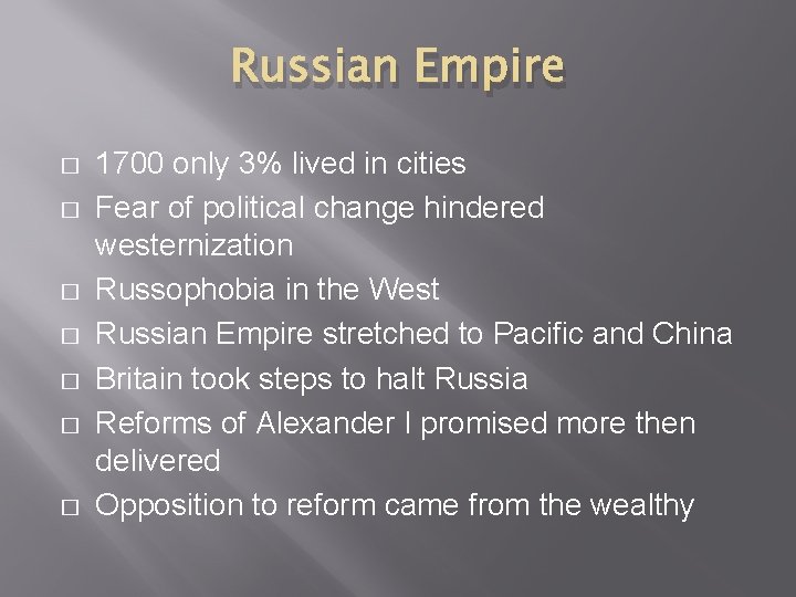 Russian Empire � � � � 1700 only 3% lived in cities Fear of
