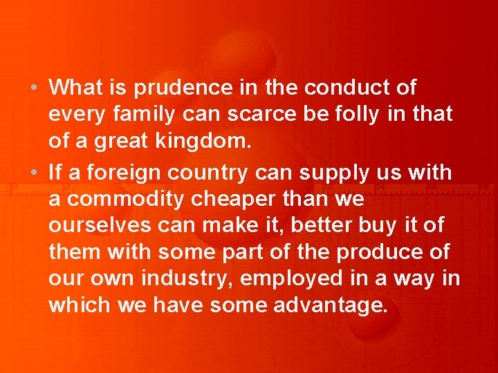  • What is prudence in the conduct of every family can scarce be
