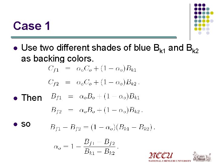 Case 1 l Use two different shades of blue Bk 1 and Bk 2