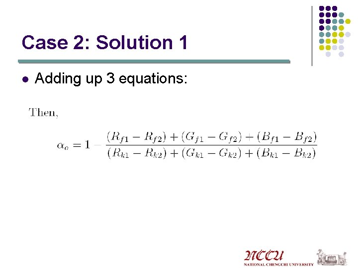 Case 2: Solution 1 l Adding up 3 equations: 