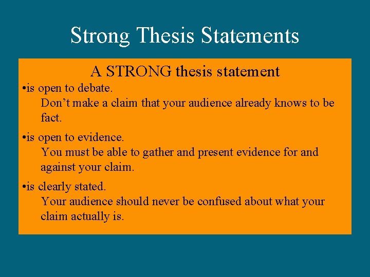 Strong Thesis Statements The thesis statement A STRONG thesis statement • is open to
