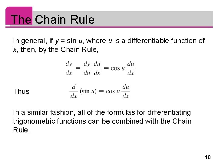 The Chain Rule In general, if y = sin u, where u is a