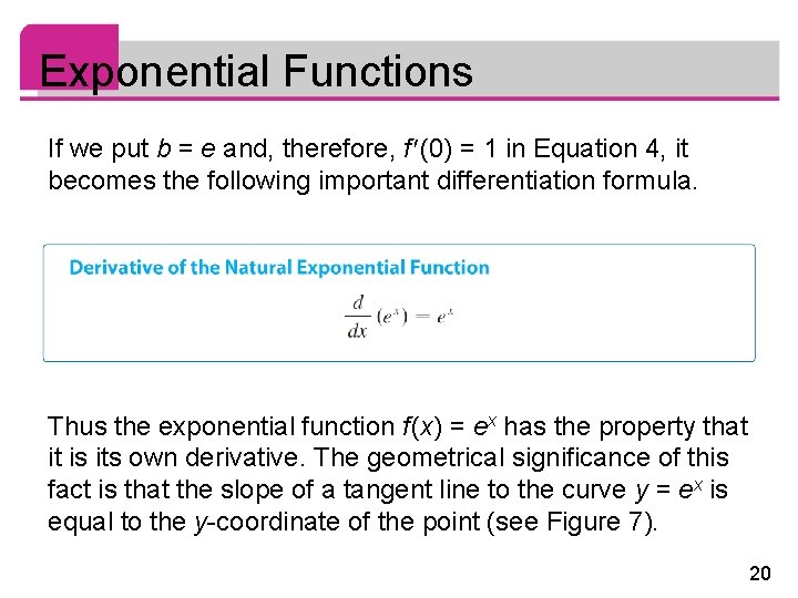 Exponential Functions If we put b = e and, therefore, f (0) = 1