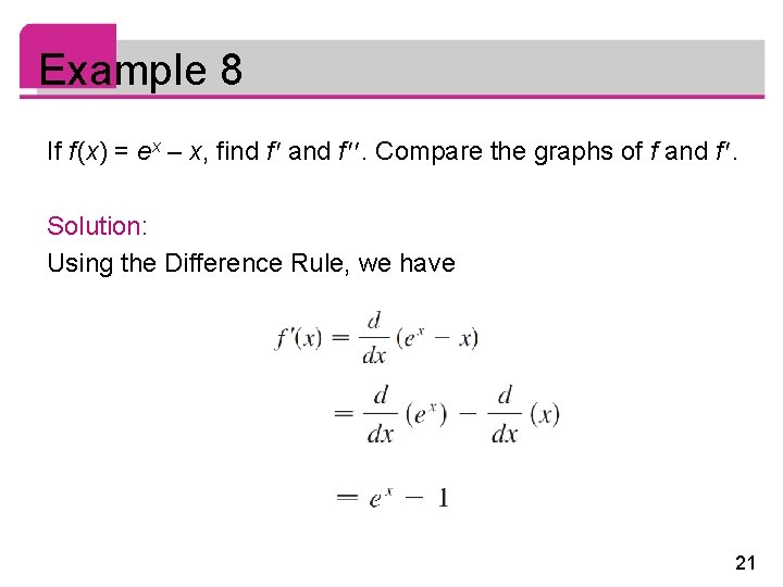 Example 8 If f (x) = ex – x, find f and f .