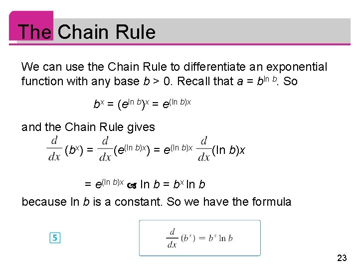 The Chain Rule We can use the Chain Rule to differentiate an exponential function