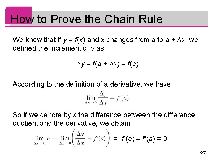 How to Prove the Chain Rule We know that if y = f(x) and
