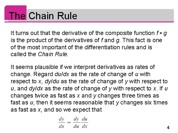 The Chain Rule It turns out that the derivative of the composite function f