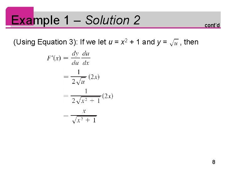 Example 1 – Solution 2 (Using Equation 3): If we let u = x