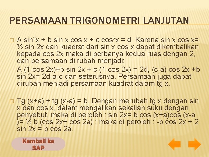 PERSAMAAN TRIGONOMETRI LANJUTAN � A sin 2 x + b sin x cos x