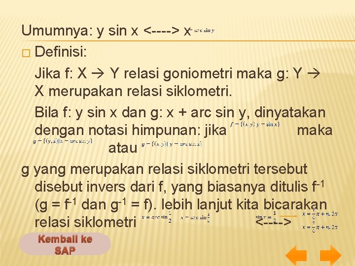  Umumnya: y sin x <----> x � Definisi: Jika f: X Y relasi