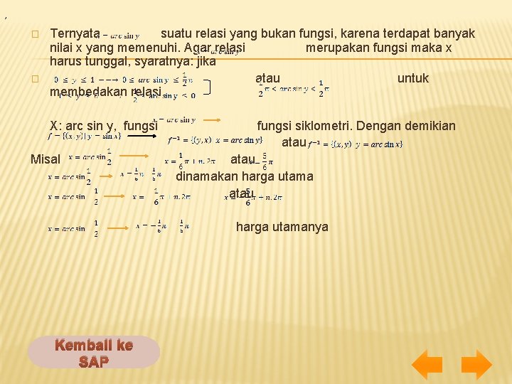  , � � Ternyata suatu relasi yang bukan fungsi, karena terdapat banyak nilai