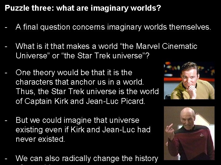 Puzzle three: what are imaginary worlds? - A final question concerns imaginary worlds themselves.