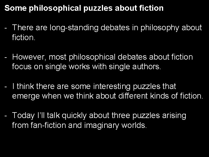 Some philosophical puzzles about fiction - There are long-standing debates in philosophy about fiction.