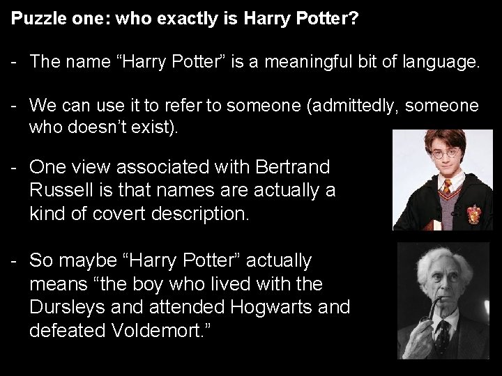 Puzzle one: who exactly is Harry Potter? - The name “Harry Potter” is a