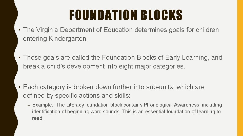 FOUNDATION BLOCKS • The Virginia Department of Education determines goals for children entering Kindergarten.