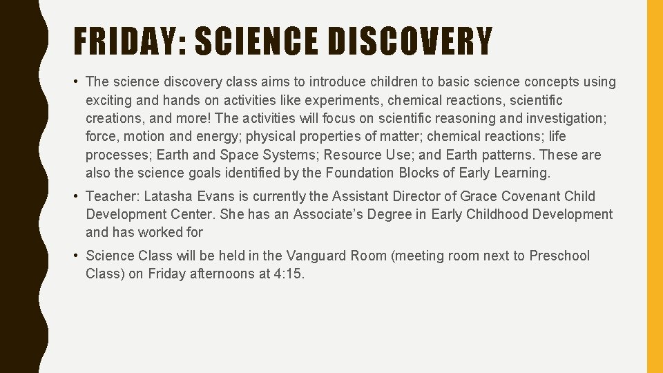 FRIDAY: SCIENCE DISCOVERY • The science discovery class aims to introduce children to basic