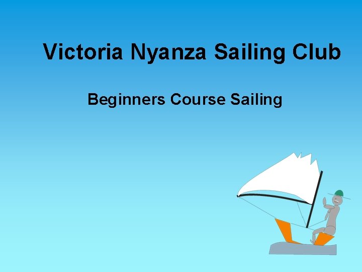 Victoria Nyanza Sailing Club Beginners Course Sailing 