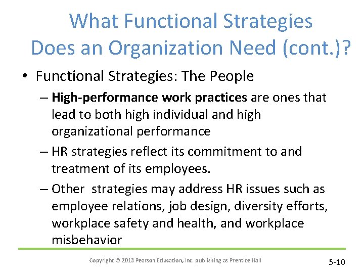 What Functional Strategies Does an Organization Need (cont. )? • Functional Strategies: The People