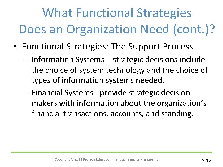 What Functional Strategies Does an Organization Need (cont. )? • Functional Strategies: The Support