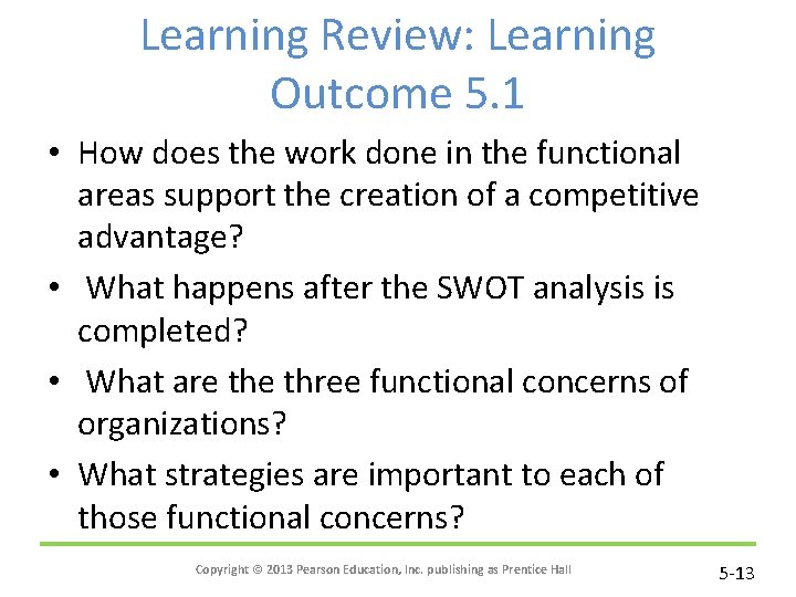 Learning Review: Learning Outcome 5. 1 • How does the work done in the