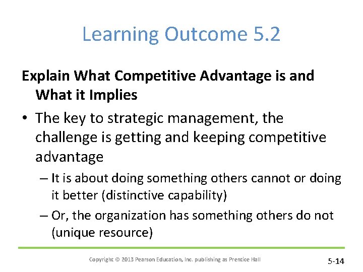 Learning Outcome 5. 2 Explain What Competitive Advantage is and What it Implies •