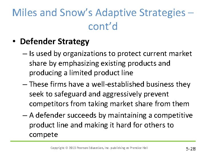 Miles and Snow’s Adaptive Strategies – cont’d • Defender Strategy – Is used by