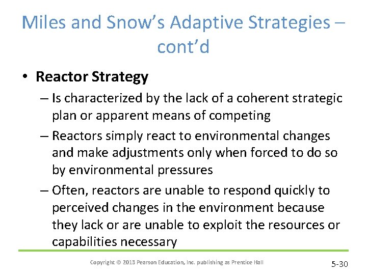 Miles and Snow’s Adaptive Strategies – cont’d • Reactor Strategy – Is characterized by