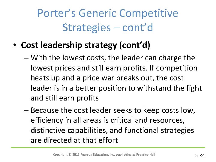 Porter’s Generic Competitive Strategies – cont’d • Cost leadership strategy (cont’d) – With the