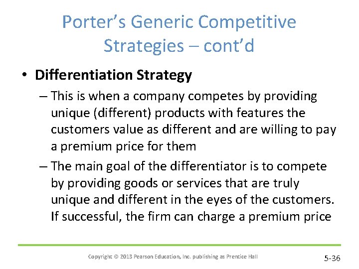 Porter’s Generic Competitive Strategies – cont’d • Differentiation Strategy – This is when a