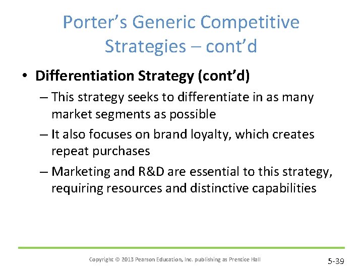 Porter’s Generic Competitive Strategies – cont’d • Differentiation Strategy (cont’d) – This strategy seeks